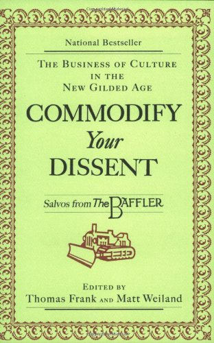 Thomas Frank/Commodify Your Dissent@ Salvos from The Baffler